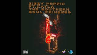 Zizzy Poppin - Motel 6 (ft. Kayla The Southern Soul Princess)(Clean)