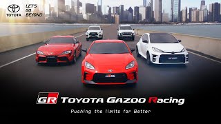 The New Age Of Toyota Gazoo Racing Pushing The Limits For Better