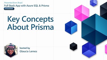 Key Concepts about Prisma [5 of 37] | A Full Stack Application with Azure SQL & Prisma for Beginners