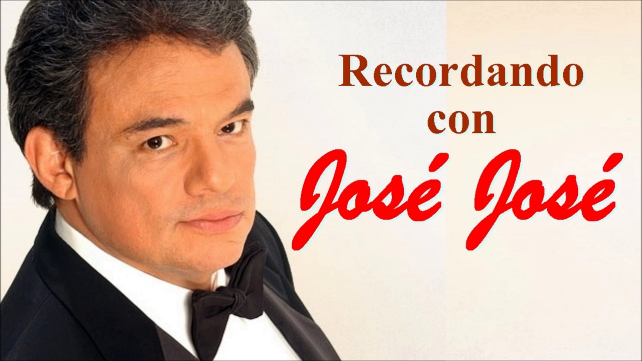 Resultado de imagen para JOSE JOSE