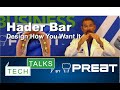 Hader bar  design how you want it  tech talks by preat