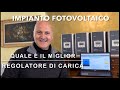 FOTOVOLTAICO - IL REGOLATORE DI CARICA MIGLIORE E'...