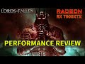 Lords of the Fallen [4K] RX 7900XTX | Performance Review and Graphical Settings
