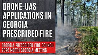 Drone and UAS Applications in Georgia Prescribed Fire