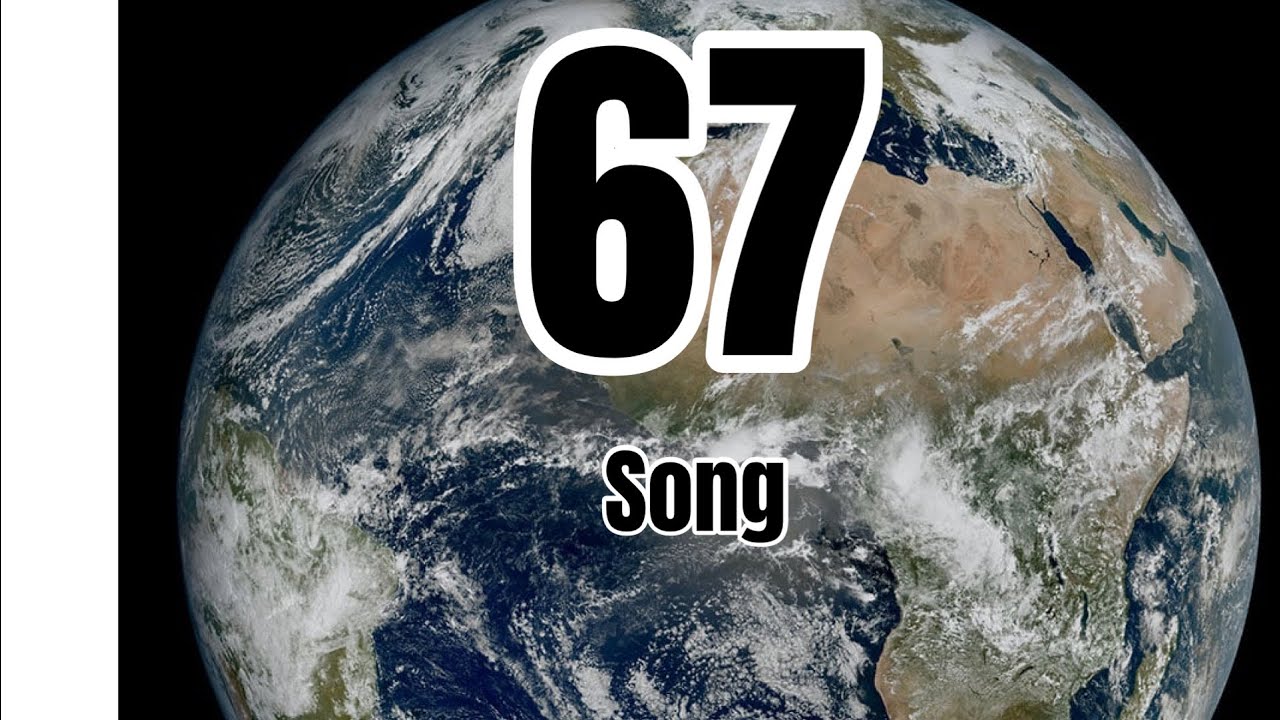 67 -official song (67 is what you crave)