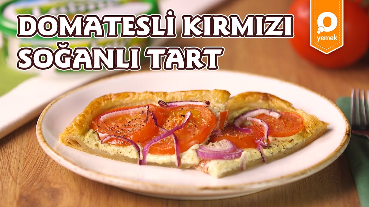 Domatesli Kırmızı Soğanlı Tart – Pratik Yemek Tarifleri