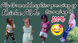 MY GRANDDAUGHTER IS GROWING UP/TURNING SEVEN SOON /Part 1 #keizha Mae #moments / momskie tv