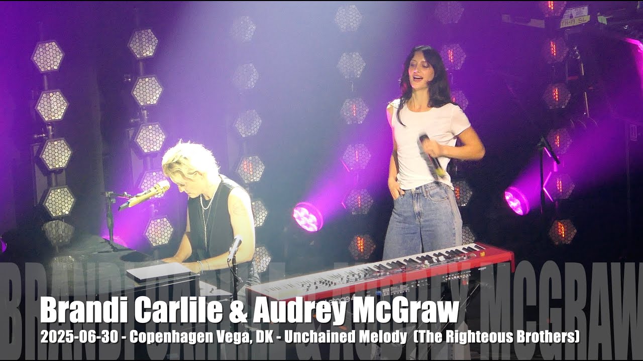Brandi Carlile & Audrey McGraw - Unchained Melody (Right. Bros.) - 2025-06-30 - Copenhagen Vega, DK
