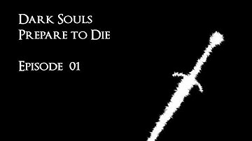 Dark Souls Part 1: The Undead Asylum
