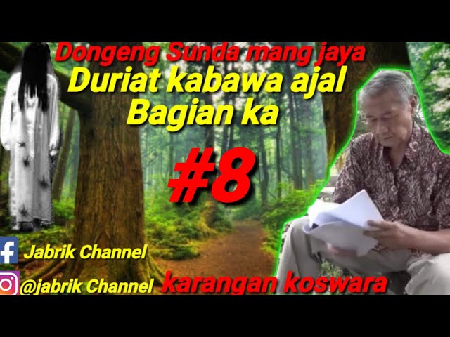 Dongeng Sunda mang jaya DURIAT KABAWA AJAL EPS.8 class=