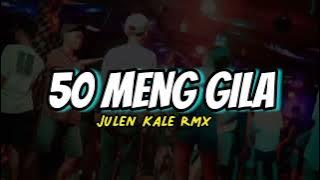 DJ 50 Meng Gila Full Bass 2023 @JulenKale (@Fans_JulenKale_Remixer_Sumba