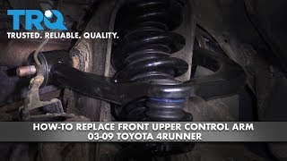 How to Replace Front Upper Control Arm 03-09 Toyota 4Runner