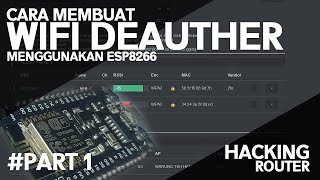 How to make a WiFi Deauther using the ESP8266 microcontroller - PART 1