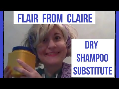 Flair from Claire: Dry Shampoo Substitute