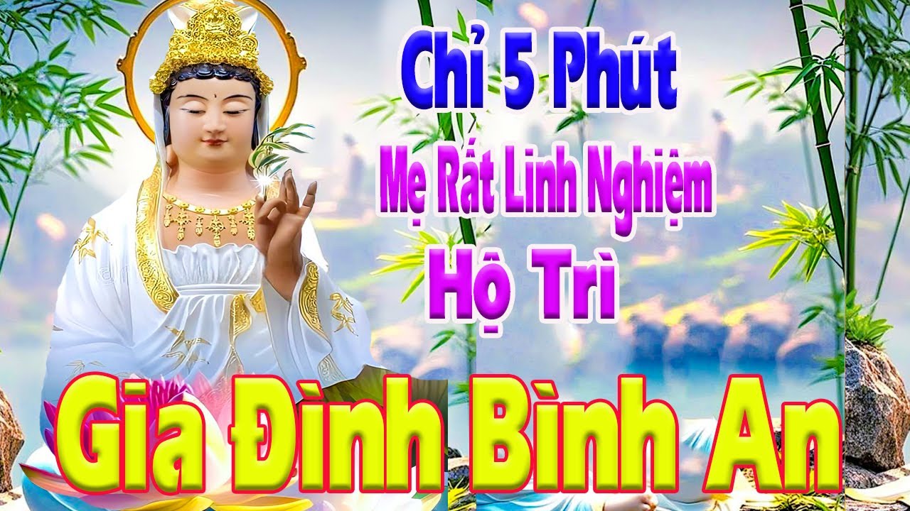 Chỉ 5 Phút Mở Kinh Cầu An Mẹ Linh Ứng Hộ Trì TIỀN VÔ ÙN ÙN Gia Đình Bình An Giải Vận Xấu Cầu Tất Ứng