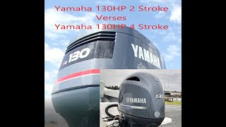 Yamaha 130hp 2 stroke verses 130hp four stroke