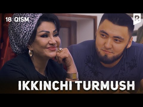 Ikkinchi turmush 18-qism (milliy serial) | Иккинчи турмуш 18-кисм (миллий сериал)