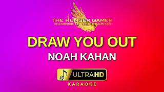 Draw You Out (from The Hunger Games) - Noah Kahan (Karaoke version) - UltraHD Instrumental