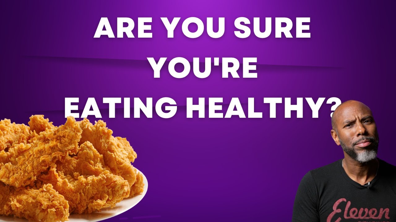 Are You Really Eating Healthy? Or Fooling Yourself?