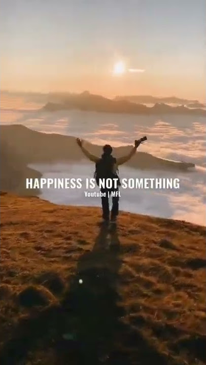 Happiness comes from your own actions || MFL