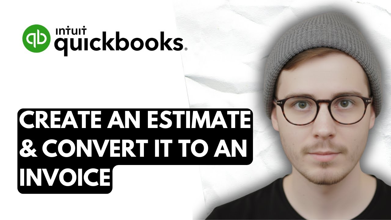How To Create An Estimate & Convert It To An Invoice In QuickBooks ...