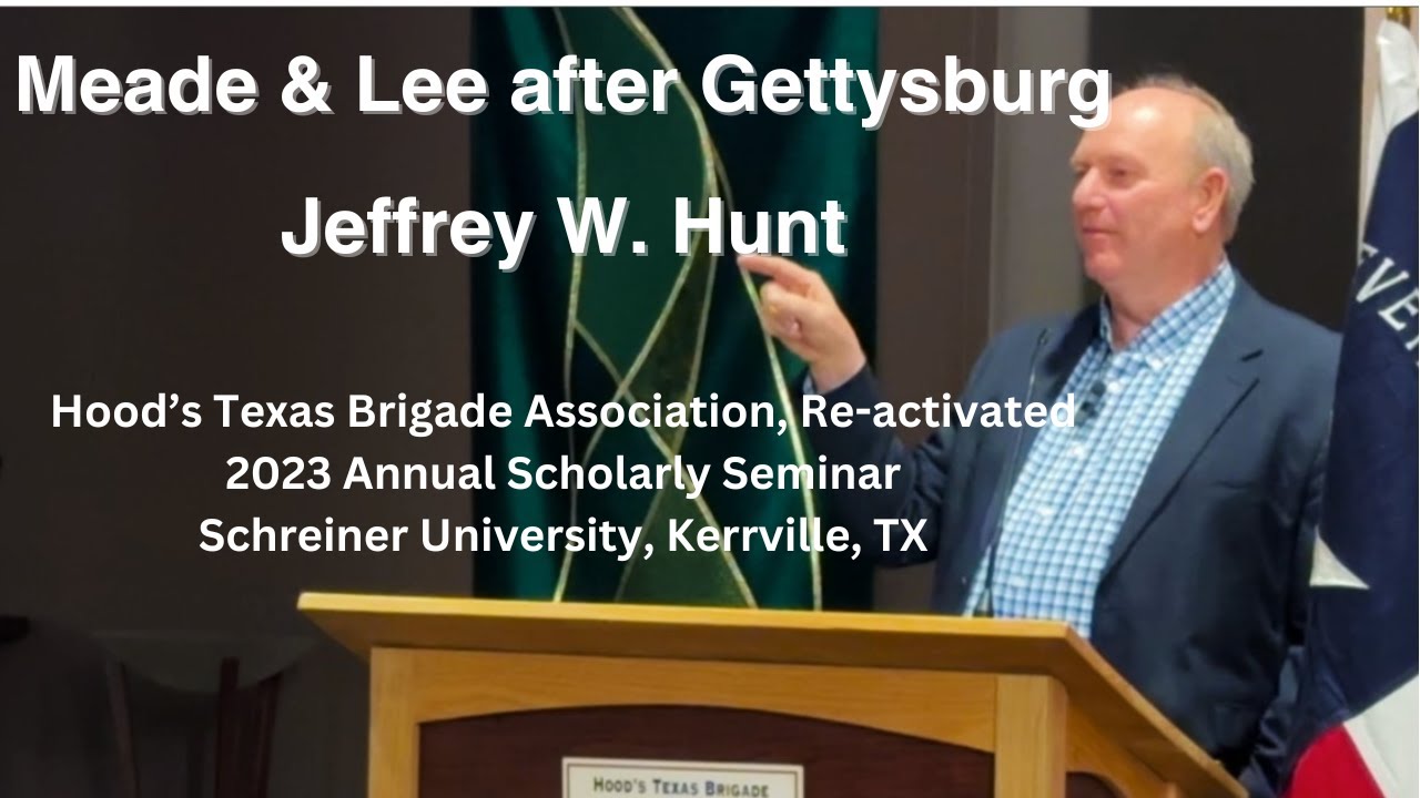 Meade and Lee After Gettysburg, Jeffrey Hunt, Hoods Texas Brigade