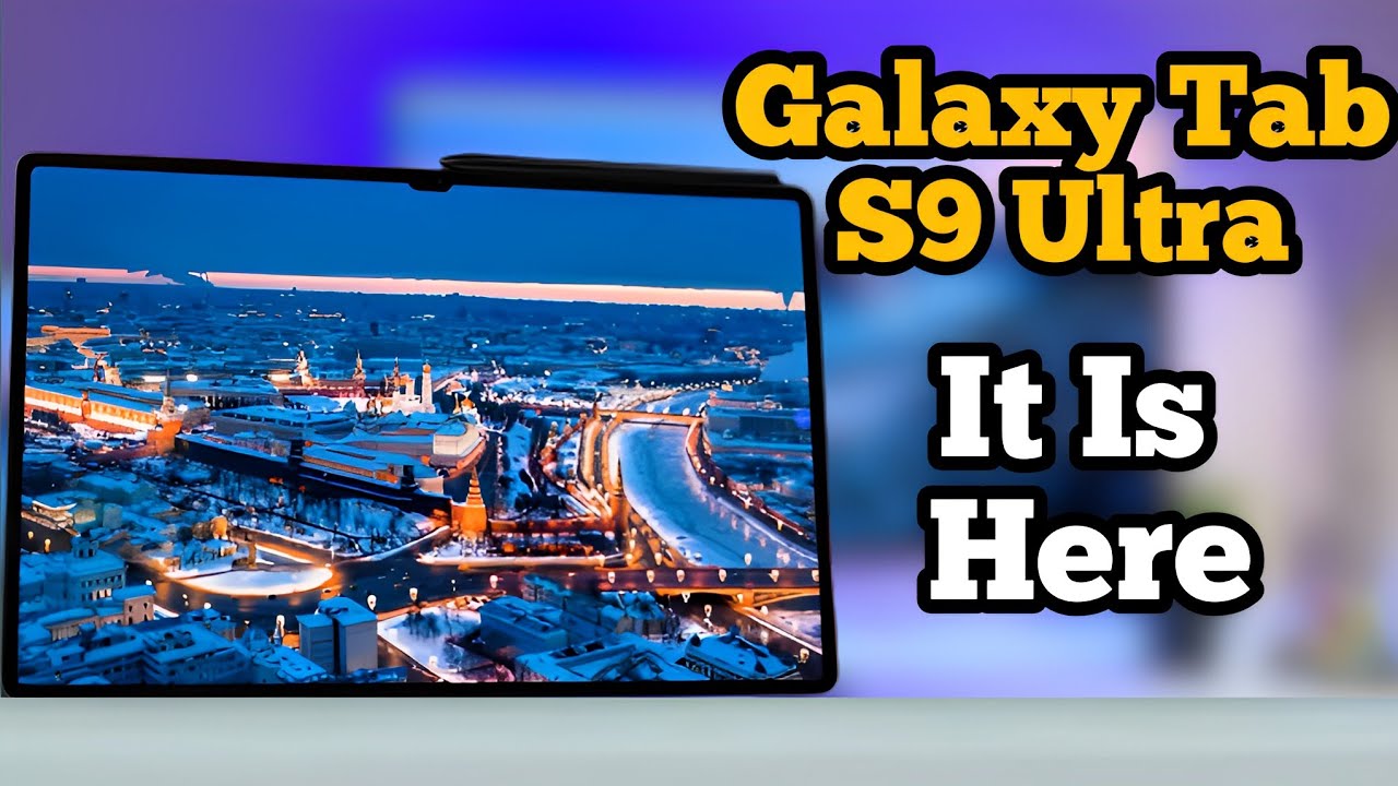 Galaxy Tab S9 Ultra - Here It Is! 