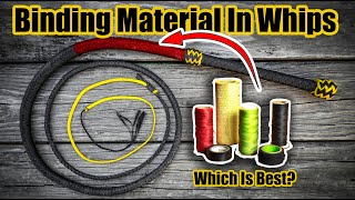 My Current Materials For Binding The Bellies Of Whips - Why I Switched Them So Much Over The Years