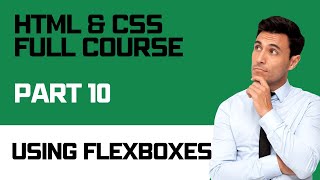 HTML/CSS Course: Part 10 - Using Flexboxes