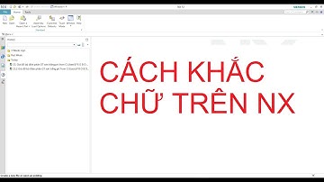 Cách khắc chữ lên bề mặt đối tượng trên NX