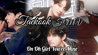 Taekook FMV || Oh Girl You're Mine|| Taekook || fan mv || #taehyung #jungkook 