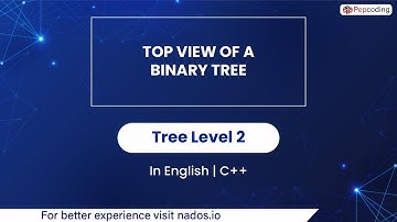 Top View Of A Binarytree | Module : Trees | In English | CPP | Video_28