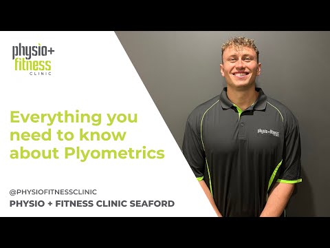Physio and Fitness Clinic - Everything You Need To Know About Plyometrics