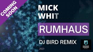 Mick Whitehouse - ''Rumhaus'' (Dj Bird Remix) REVIEW