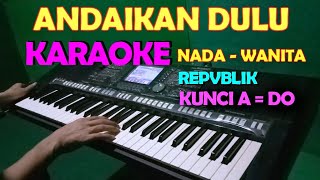 TELAH KUBERIKAN - Repvblik - KARAOKE Nada Wanita