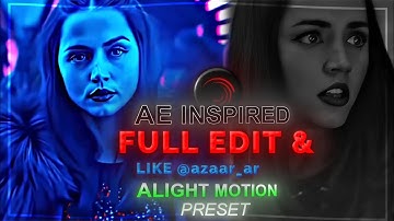 Ae Inspired Full Edit like @azaar_ar  | Alight motion preset xml