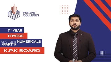 PGC lectures-Inter Part 1-KPK Board-Physics-Chapter 10-Numerical (Part 1)