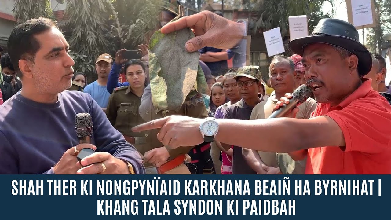 SHAH THER KI NONGPYNÏAID KARKHANA BEAIÑ HA BYRNIHAT | KHANG TALA SYNDON KI PAIDBAH