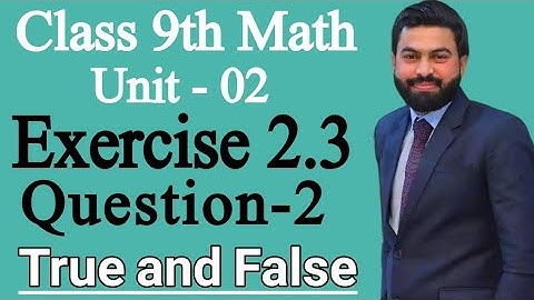 Class 9th Math Unit-2 Exercise 2.3 Question 2- Tell whether the given statements true or False