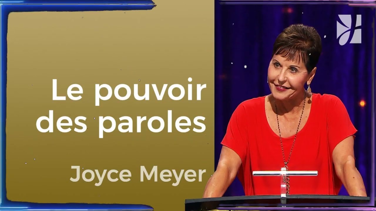 Le pouvoir des paroles | Joyce Meyer Enseignement