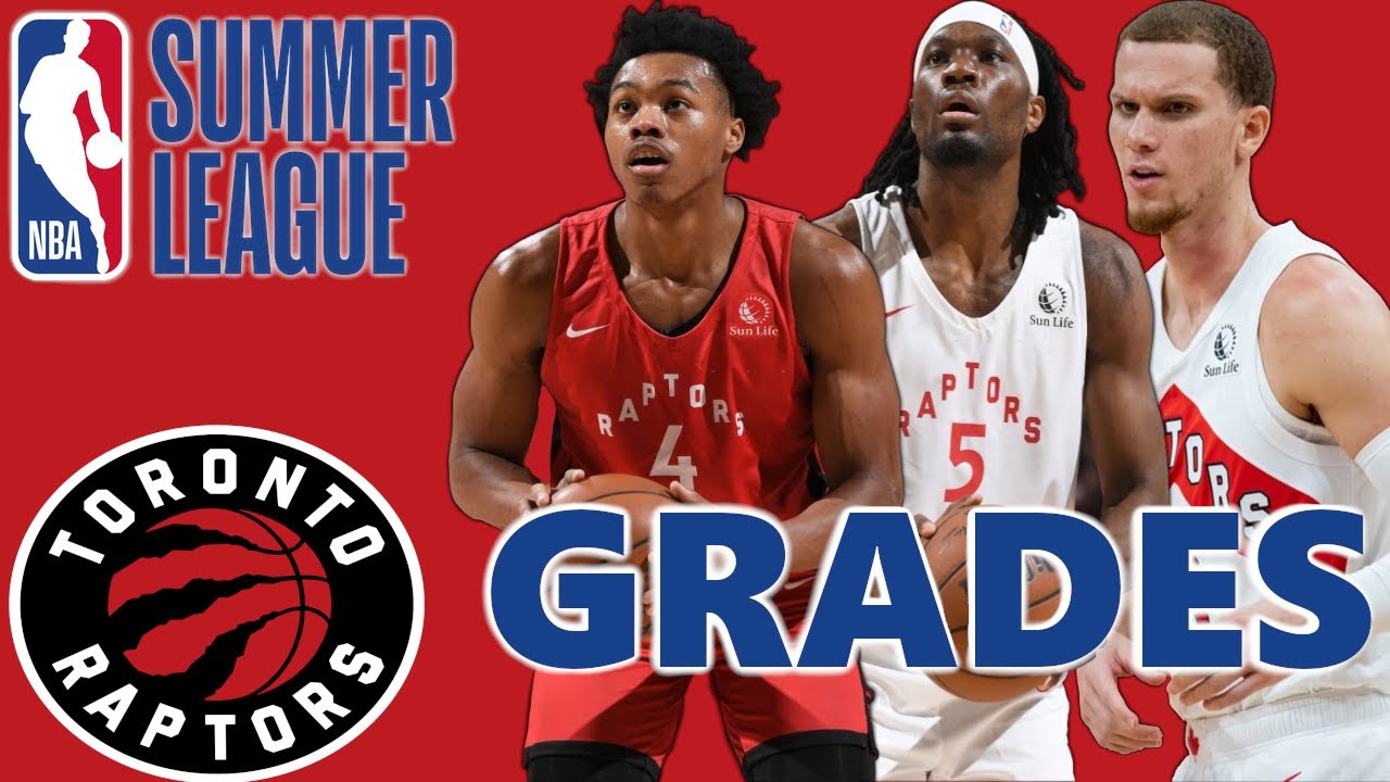 Grading the Toronto Raptors NBA Summer League Performance YouTube