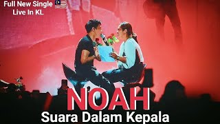 NOAH LIVE IN KL 🇲🇾 - SUARA DALAM KEPALA Ft JOE FLIZZOW ( New Single ) #noahsuaradalamkepala