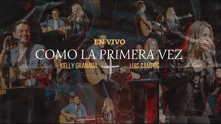 Kelly Granada, Luis Campos - Como La Primera Vez (Versin En vivo)