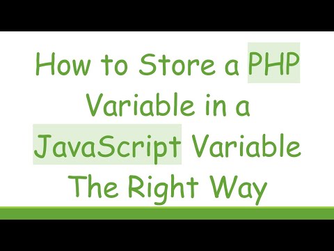 How to Store a PHP Variable in a JavaScript Variable The Right Way