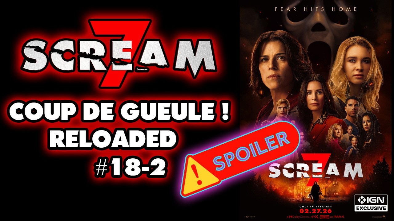 SCREAM 7 SPOILERS || COUP DE GUEULE ! RELOADED #18-2
