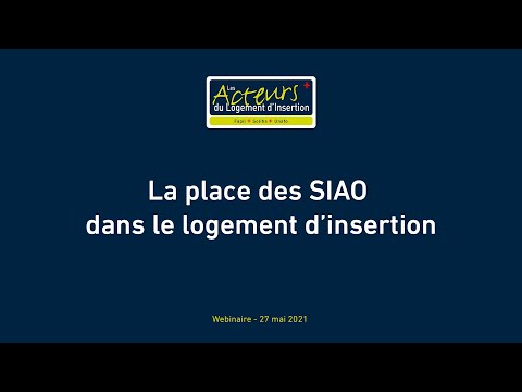 La place du logement d’insertion ds les SIAO -  Replay du Webinaire  Acteurs du Logement d’Insertion