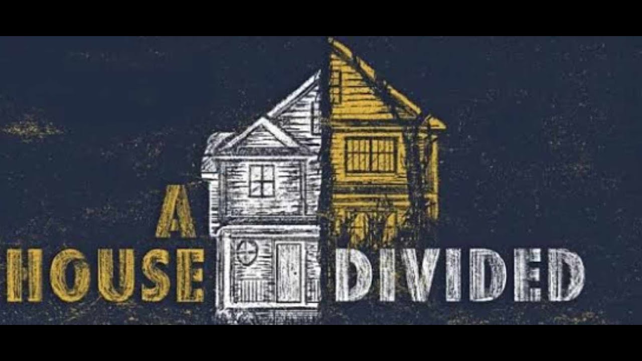 A HOUSE DIVIDED - YouTube