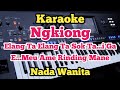 Karaoke Ngkiong ( Neka Okes Kuni Agu Kalo) Nada Wanita#Manggarai One Nai