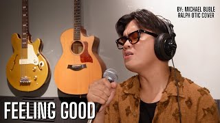 Download Lagu Feeling Good - Michael Bublè | Ralph Otic (Cover) MP3 Download Lagu Feeling Good - Michael Bublè | Ralph Otic (Cover) MP3