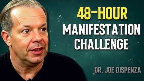 HOW TO MANIFEST ANYTHING IN 48 HOURS: STEP-BY-STEP GUIDE - Dr Joe Dispenza”